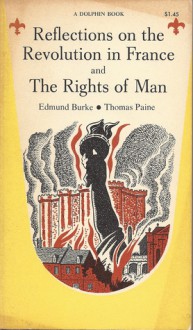 Reflections on the Revolution in France and the Rights of Man - Edmund Burke, Thomas Paine