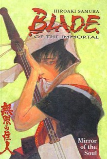 Blade of the Immortal, Volume 13: Mirror of the Soul - Hiroaki Samura