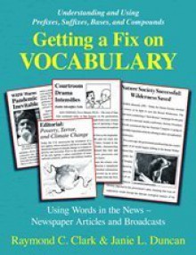 Getting A Fix On Vocabulary - Raymond C. Clark, Janie Duncan