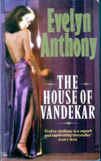 The House of Vandekar - Evelyn Anthony