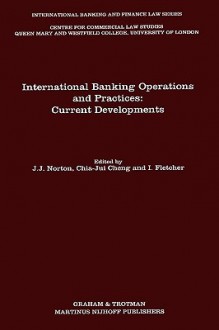 International Banking Operations and Practices: Current Developments - NORTON