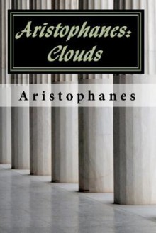 Aristophanes: Clouds - Aristophanes