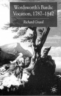 Wordsworth's Bardic Vocation, 1787-1842 - Richard Gravil