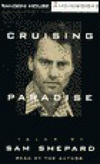 Cruising Paradise: Tales - Sam Shepard