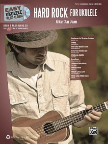 Easy Ukulele Play-Along -- Hard Rock for Ukulele: Uke 'An Jam, Book & CD - Alfred Publishing Company Inc.