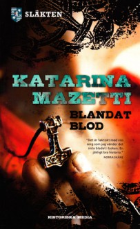 Blandat blod - Katarina Mazetti