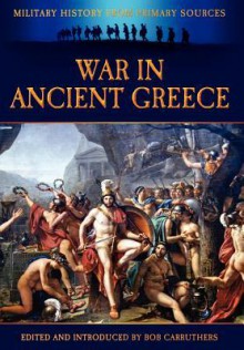 War in Ancient Greece - Bob Carruthers