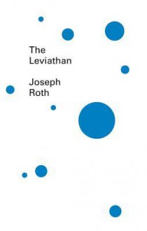 The Leviathan - Joseph Roth, Michael Hofmann