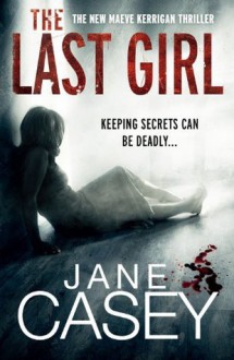 The Last Girl - Jane Casey