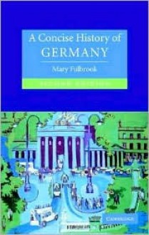 A Concise History Of Germany - Mary Fulbrook