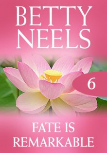 Fate Is Remarkable (Mills & Boon M&B) (Betty Neels Collection - Book 6) - Betty Neels