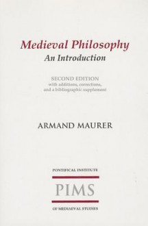 Medieval Philosophy (Etienne Gilson Series) - Armand A. Maurer