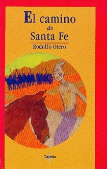 El Camino de Santa Fe - Rodolfo Otero, Antonio Helguera