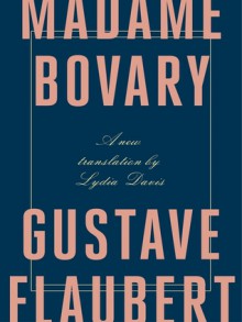 Madame Bovary - Gustave Flaubert, Lydia Davis