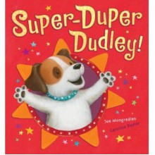 Super-Duper Dudley! - Sue Mongredien, Caroline Pedler