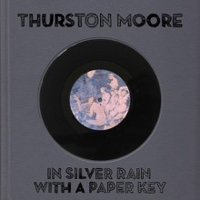 In Silver Rain With A Paper Key - Thurston Moore