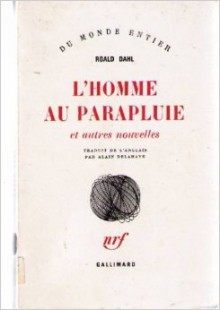 L'homme au parapluie et autres nouvelles - Roald Dahl