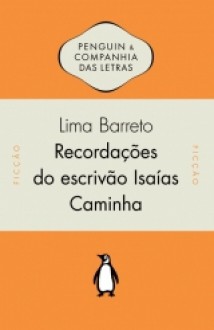 Recordações do escrivão Isaías Caminha - Lima Barreto