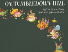 On Tumbledown Hill - Tim Wynne-Jones, Dusan Petricic