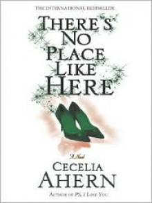 There's No Place Like Here - Cecelia Ahern