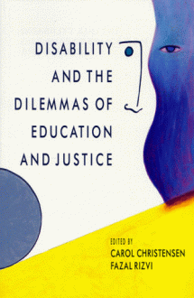 Disability and the Dilemmas of Education and Justice - Carol Christensen