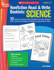 Nonfiction Read & Write Booklets: Science: 10 Interactive Reproducible Booklets That Help Students Build Content Knowledge and Reading Comprehension Skills - Alyse Sweeney