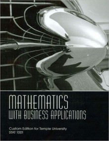 Mathematics with Business Applications (with "Student's Solutions Manual" & "MyMathLab Student Access Kit") - Margaret L. Lial, Thomas W. Hungerford, Beverly Fusfield, James Ball