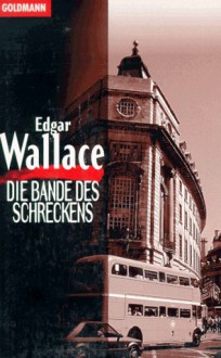 Die Bande des Schreckens - Edgar Wallace