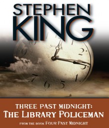 Three Past Midnight: The Library Policeman - Ken Howard, Stephen King