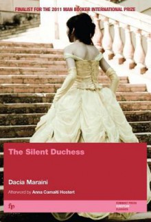 The Silent Duchess - Dacia Maraini, Anna Camaiti-Hostert