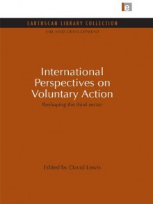 International Perspectives on Voluntary Action: Reshaping the Third Sector (Aid and Development Set) - David Lewis