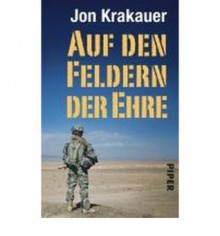 Auf Den Feldern Der Ehre: die Tragödie Des Soldaten Pat Tillman - Jon Krakauer, Michael Bayer