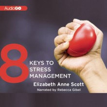 8 Keys to Stress Management - Elizabeth Anne Scott