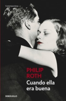 Cuando ella era buena - Philip Roth