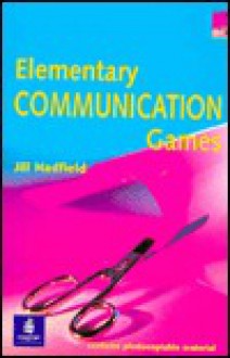 Elementary Communication Games - Jill Hadfield