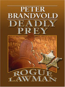 Deadly Prey - Peter Brandvold