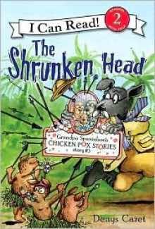 Grandpa Spanielson's Chicken Pox Stories: Story #3: The Shrunken Head (I Can Read Book 2) - Denys Cazet