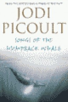 Songs of the Humpback Whale - Jodi Picoult