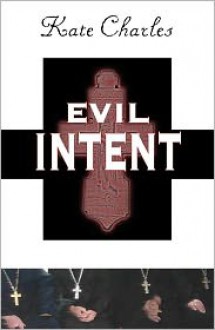 Evil Intent (Callie Anson, Book #1) - Kate Charles