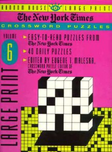 New York Times Large Print Crossword Puzzles, Vol. 6 - Eugene T. Maleska