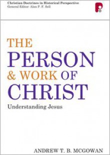 Cdhp: Person and Work of Christ: Understanding Jesus: Understanding Jesus - Andrew T.B. McGowan