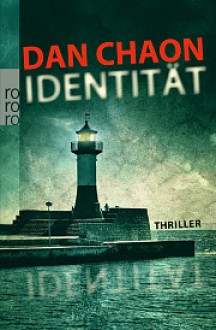 Identität - Dan Chaon, Giovanni Bandini, Ditte Bandini