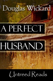 A Perfect Husband - Douglas Wickard