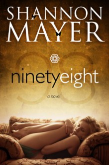 Ninety-Eight (Contemporary Romance) - Shannon Mayer