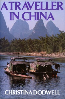 A Traveller In China - Christina Dodwell