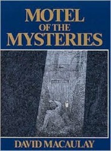 Motel Of The Mysteries - David Macaulay