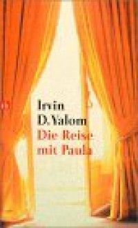 Die Reise mit Paula - Irvin D. Yalom