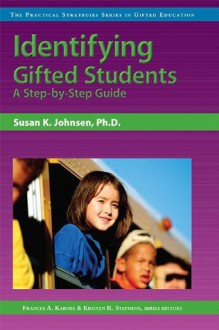 Identifying Gifted Students: A Step-by-Step Guide (Practical Strategies in Gifted Education) - Kristen R. Stephens, Frances A. Karnes, Susan K. Johnsen