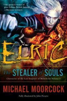 Elric the Stealer of Souls - Michael Moorcock, John Picacio