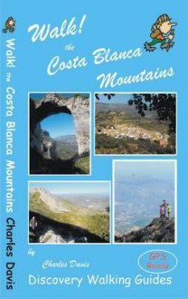 Walk! the Costa Blanca Mountains - Charles Davis